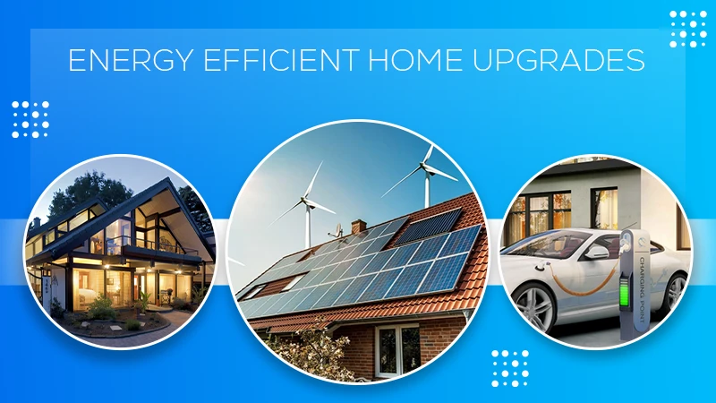 Energy-Efficient Home Upgrades