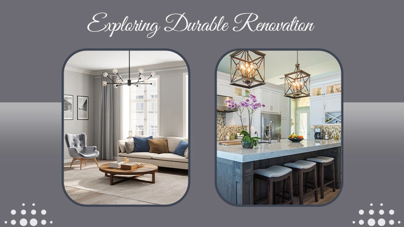 exploring durable renovation