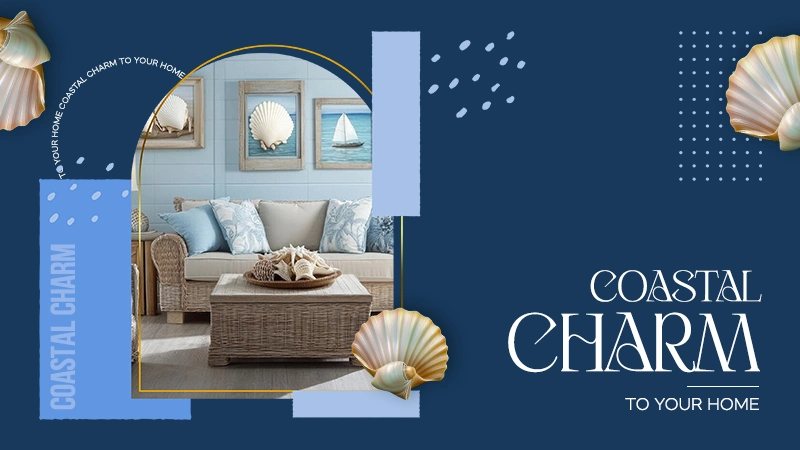 Coastal Charm to Your Home