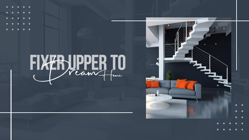 fixer upper to dream home tips
