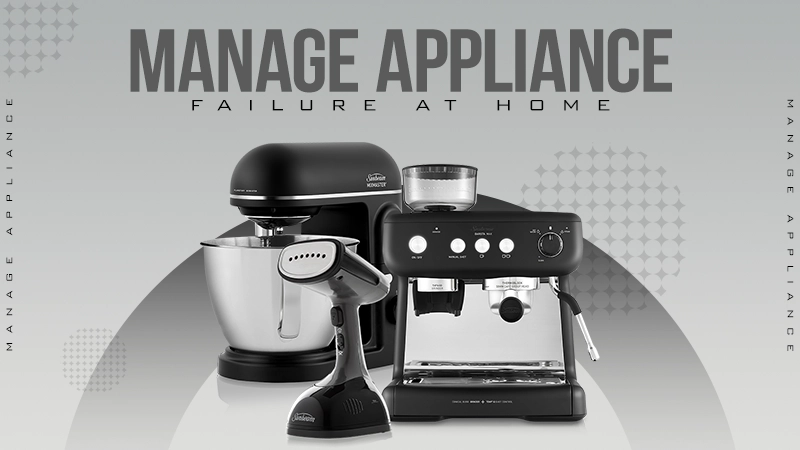 tips to manage appliance failure at home