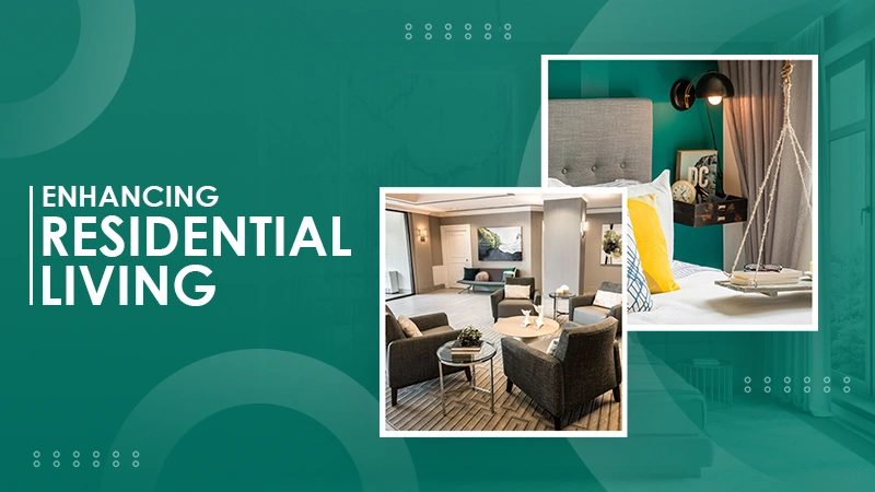 enhancing residential living