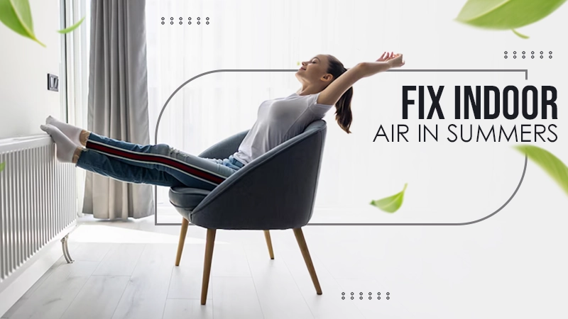 fix indoor air in summers