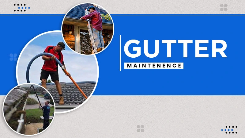 gutter maintenence