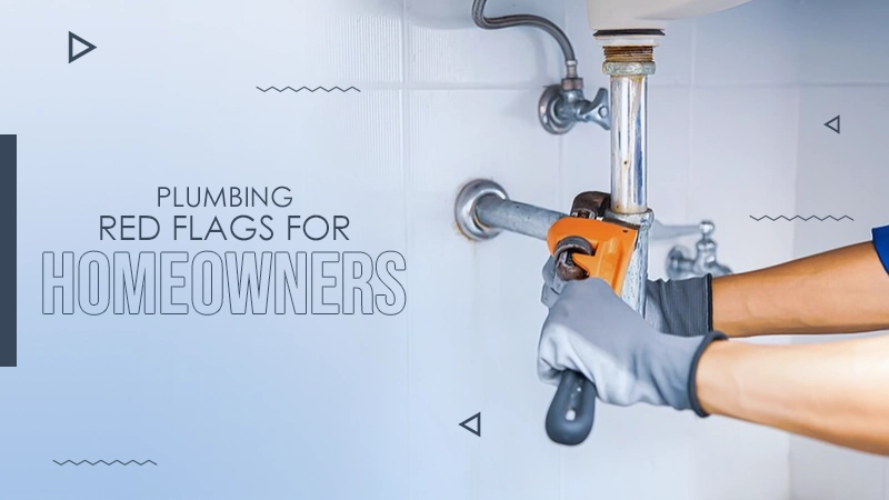 plumbing red flags for homeowners