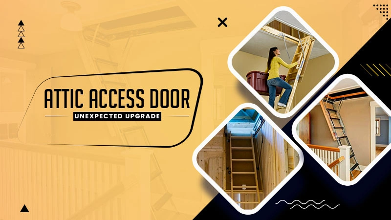 attic access door unexpected upgrade