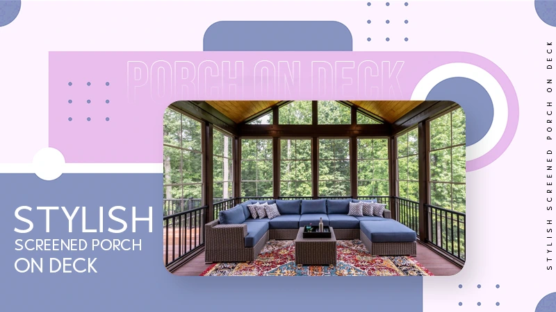 stylish screened porch on deck
