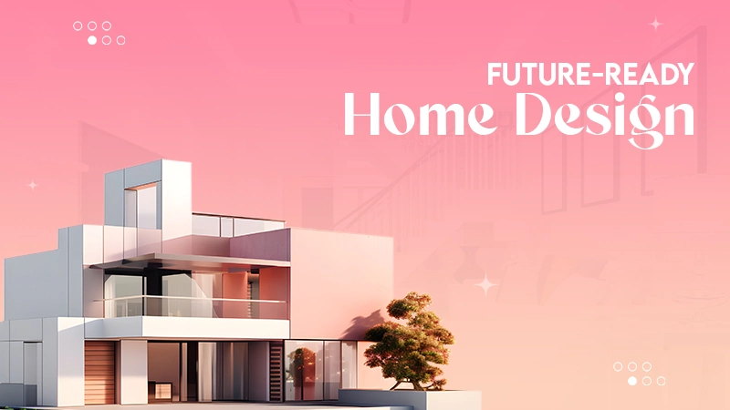 Futur Ready Home Design