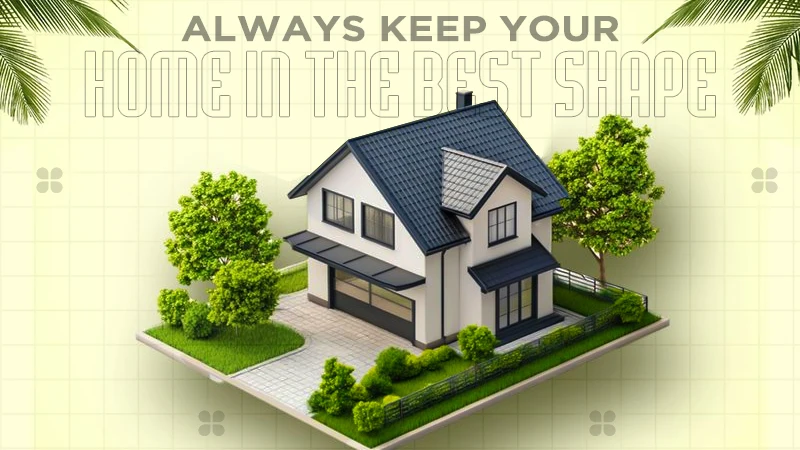 home in the best shape