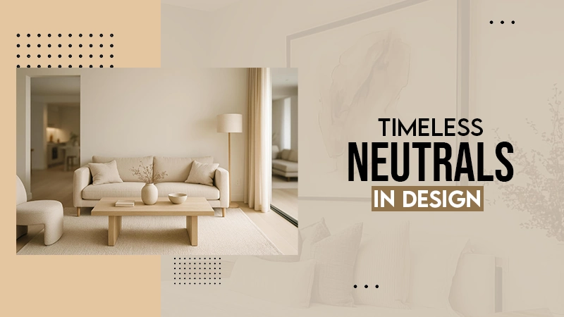Timeless Neutrals in Design