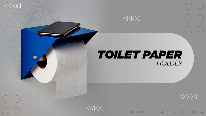 Toilet Paper Holder