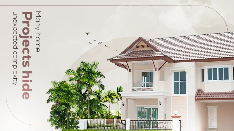 why some home projects