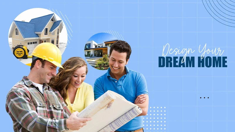 design your dream home